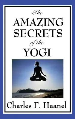 Los asombrosos secretos del yogui - The Amazing Secrets of the Yogi