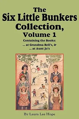 Colección de los Seis Pequeños Bunkers, Volumen 1: ...en casa de la abuela Bell; ...en casa de la tía Jo - The Six Little Bunkers Collection, Volume 1: ...at Grandma Bell's; ...at Aunt Jo's