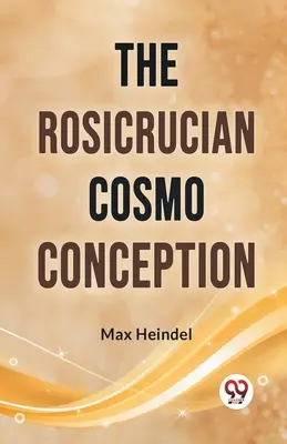 La Cosmo Concepción Rosacruz - The Rosicrucian Cosmo Conception