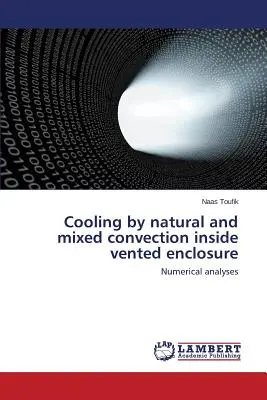 Refrigeración por convección natural y mixta en el interior de un recinto ventilado - Cooling by natural and mixed convection inside vented enclosure