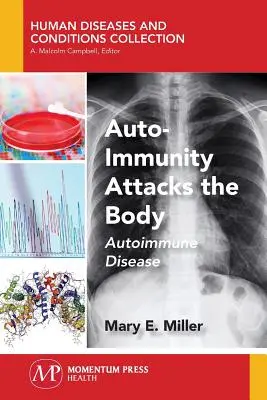 La autoinmunidad ataca al cuerpo: Las enfermedades autoinmunes - Auto-Immunity Attacks the Body: Autoimmune Disease