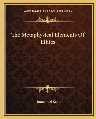 Los elementos metafísicos de la ética - The Metaphysical Elements Of Ethics