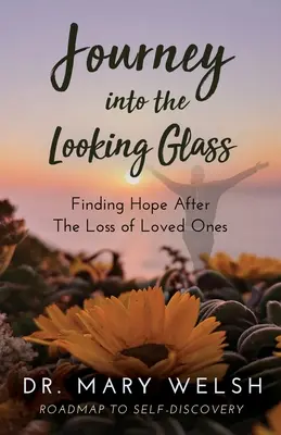 Viaje al interior del espejo: Encontrar la esperanza tras la pérdida de seres queridos - Journey into the Looking Glass: Finding Hope after the Loss of Loved Ones