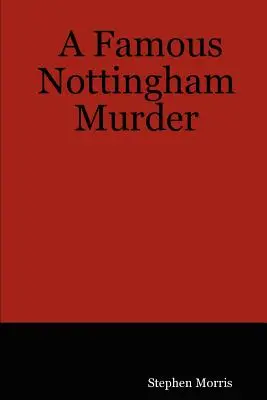 Un famoso asesinato en Nottingham - A Famous Nottingham Murder