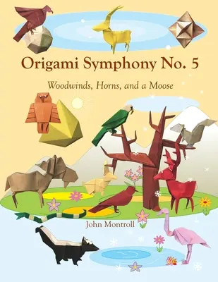 Sinfonía de Origami nº 5: Vientos de madera, trompas y un alce - Origami Symphony No. 5: Woodwinds, Horns, and a Moose