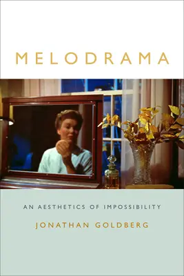 Melodrama: Una estética de la imposibilidad - Melodrama: An Aesthetics of Impossibility