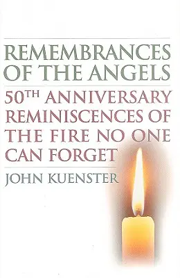 Recuerdos de los ángeles: Reminiscencias del 50 aniversario del incendio que nadie puede olvidar - Remembrances of the Angels: 50th Anniversary Reminiscences of the Fire No One Can Forget