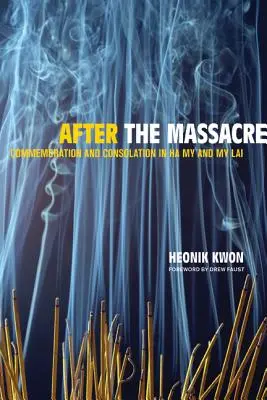 Después de la masacre: Conmemoración y consuelo en Ha My y My Lai Volumen 14 - After the Massacre: Commemoration and Consolation in Ha My and My Lai Volume 14