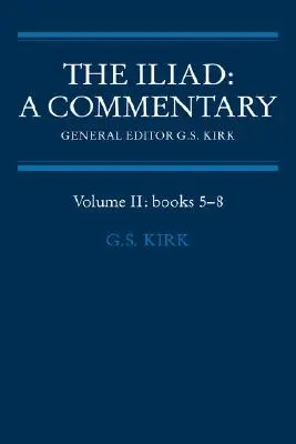 La Ilíada: Comentario: Volumen 2, Libros 5-8 - The Iliad: A Commentary: Volume 2, Books 5-8