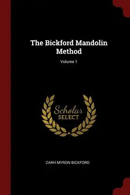 El Método Bickford de Mandolina; Volumen 1 - The Bickford Mandolin Method; Volume 1