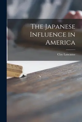 La influencia japonesa en América - The Japanese Influence in America