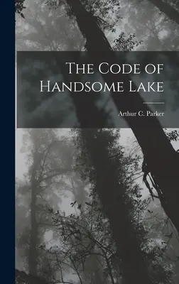 El Código de Handsome Lake - The Code of Handsome Lake