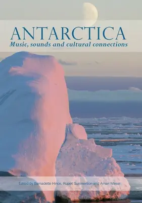 Antártida: Música, sonidos y conexiones culturales - Antarctica: Music, sounds and cultural connections