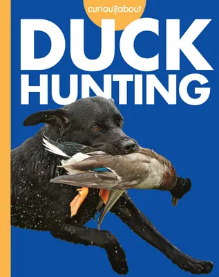 Curiosidad Por La Cacera de Patos - Curious about Duck Hunting