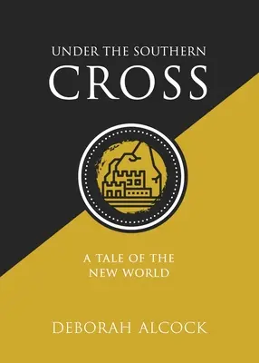 Bajo la Cruz del Sur: Una historia del Nuevo Mundo - Under the Southern Cross: A Tale of the New World