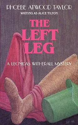 La pierna izquierda: Un misterio de Leonidas Witherall - The Left Leg: A Leonidas Witherall Mystery