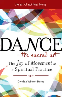 Danza--El Arte Sagrado: La alegría del movimiento como práctica espiritual - Dance--The Sacred Art: The Joy of Movement as a Spiritual Practice