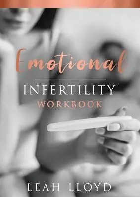 Libro de ejercicios sobre la infertilidad emocional - Emotional Infertility Workbook