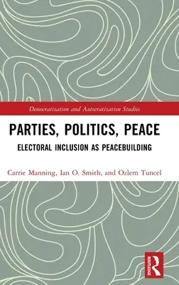 Partidos, política, paz: La inclusión electoral como construcción de la paz - Parties, Politics, Peace: Electoral Inclusion as Peacebuilding