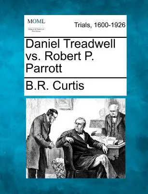 Daniel Treadwell contra Robert P. Parrott - Daniel Treadwell vs. Robert P. Parrott