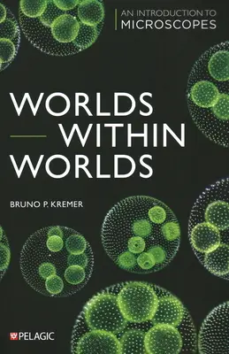 Mundos dentro de los mundos: Introducción a los microscopios - Worlds Within Worlds: An Introduction to Microscopes