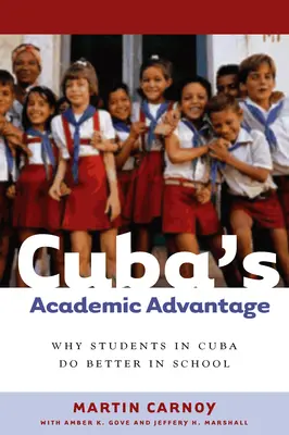 La ventaja académica de Cuba: Por qué los estudiantes cubanos obtienen mejores resultados escolares - Cuba's Academic Advantage: Why Students in Cuba Do Better in School