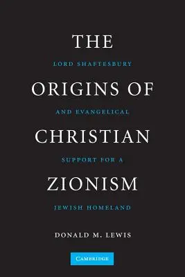 Los orígenes del sionismo cristiano: Lord Shaftesbury y el apoyo evangélico a una patria judía - The Origins of Christian Zionism: Lord Shaftesbury and Evangelical Support for a Jewish Homeland