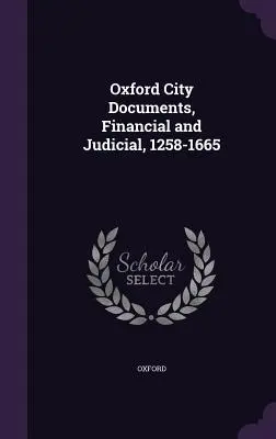 Documentos financieros y judiciales de la ciudad de Oxford, 1258-1665 - Oxford City Documents, Financial and Judicial, 1258-1665