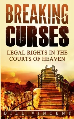 Rompiendo Maldiciones: Derechos Legales en las Cortes del Cielo - Breaking Curses: Legal Rights in the Courts of Heaven