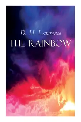 El Arco Iris La saga de la familia Brangwen - The Rainbow: The Brangwen Family Saga