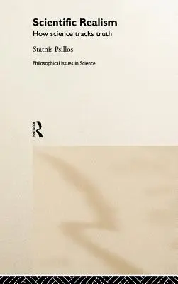 Realismo científico: cómo la ciencia rastrea la verdad - Scientific Realism: How Science Tracks Truth