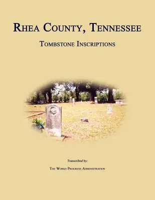 Condado de Rhea, Tennessee, Inscripciones de Lápidas - Rhea County, Tennessee, Tombstone Inscriptions