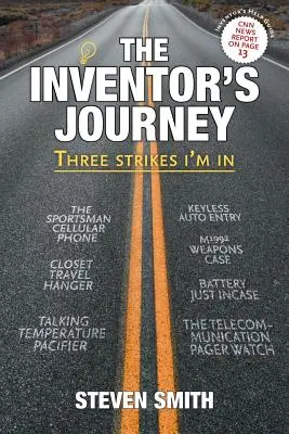 El viaje del inventor: Three Strikes I'm in - The Inventor's Journey: Three Strikes I'm in