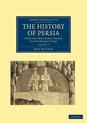 La historia de Persia: desde la época más antigua hasta nuestros días - The History of Persia: From the Most Early Period to the Present Time