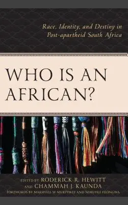 ¿Quién es africano? Raza, identidad y destino en la Sudáfrica posterior al apartheid - Who Is an African?: Race, Identity, and Destiny in Post-apartheid South Africa