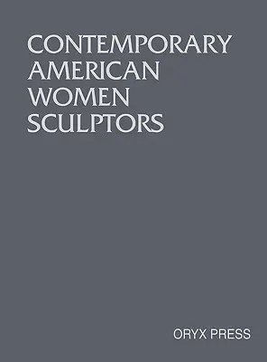 Escultoras estadounidenses contemporáneas - Contemporary American Women Sculptors