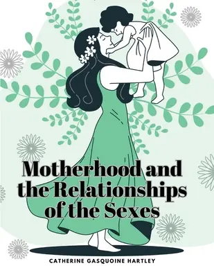 La maternidad y las relaciones entre los sexos - Motherhood and the Relationships of the Sexes