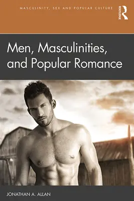 Hombres, masculinidades y romances populares - Men, Masculinities, and Popular Romance