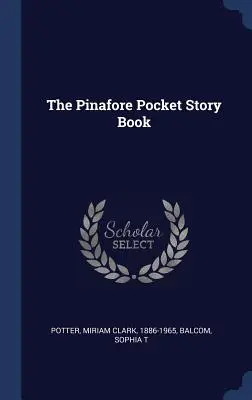 El libro de cuentos de bolsillo de Pinafore - The Pinafore Pocket Story Book