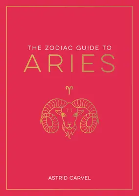 La guía zodiacal de Aries: La guía definitiva para entender tu signo zodiacal, descubrir tu destino y descifrar la sabiduría de las estrellas - The Zodiac Guide to Aries: The Ultimate Guide to Understanding Your Star Sign, Unlocking Your Destiny and Decoding the Wisdom of the Stars