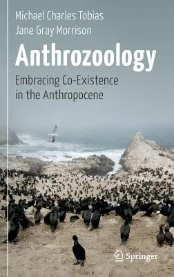 Antrozoología: La coexistencia en el Antropoceno - Anthrozoology: Embracing Co-Existence in the Anthropocene