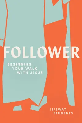 Seguidor: Comienza a caminar con Jesús - Follower: Beginning Your Walk with Jesus