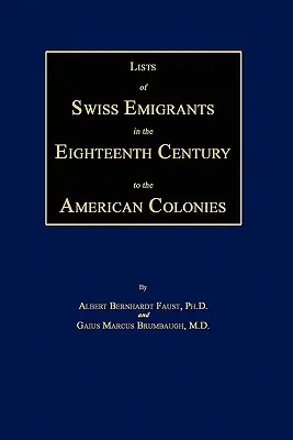 Listas de emigrantes suizos del siglo XVIII a las colonias americanas. Dos volúmenes en uno - Lists of Swiss Emigrants in the Eighteenth Century to the American Colonies. Two Volumes in One