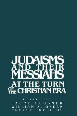 Los judaísmos y sus Mesías en los albores de la era cristiana - Judaisms and Their Messiahs at the Turn of the Christian Era