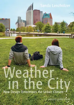 El tiempo en la ciudad: Cómo el diseño determina el clima urbano - Weather in the City: How Design Shapes the Urban Climate