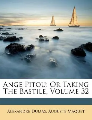 Ange Pitou: O La Toma De La Bastilla, Tomo 32 - Ange Pitou: Or Taking the Bastile, Volume 32