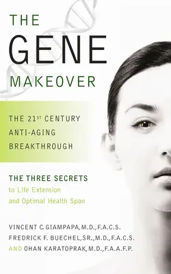 El cambio genético: El gran avance antienvejecimiento del siglo XXI - The Gene Makeover: The 21st Century Anti-Aging Breakthrough