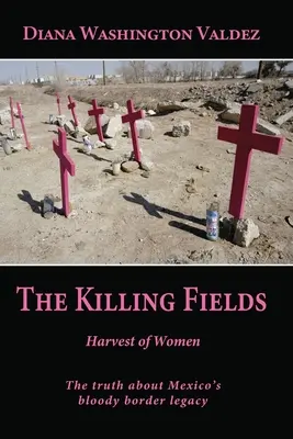 Los campos de la muerte: Cosecha de mujeres - The Killing Fields: Harvest of Women