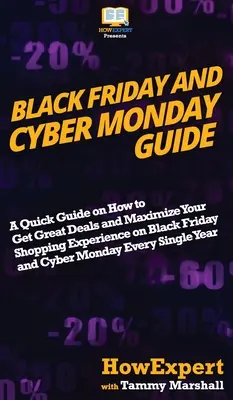 Guía de Black Friday y Cyber Monday: Una guía rápida sobre cómo conseguir grandes ofertas y maximizar tu experiencia de compra en el Black Friday y el Cyber Monday Ev - Black Friday and Cyber Monday Guide: A Quick Guide on How to Get Great Deals and Maximize Your Shopping Experience on Black Friday and Cyber Monday Ev