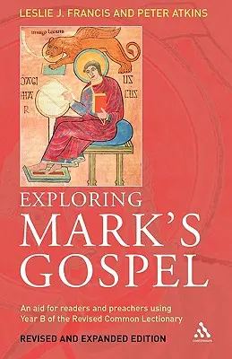 Explorando el Evangelio de Marcos: Una ayuda para lectores y predicadores que utilizan el Año B del Leccionario Común Revisado - Exploring Mark's Gospel: An Aid for Readers and Preachers Using Year B of the Revised Common Lectionary